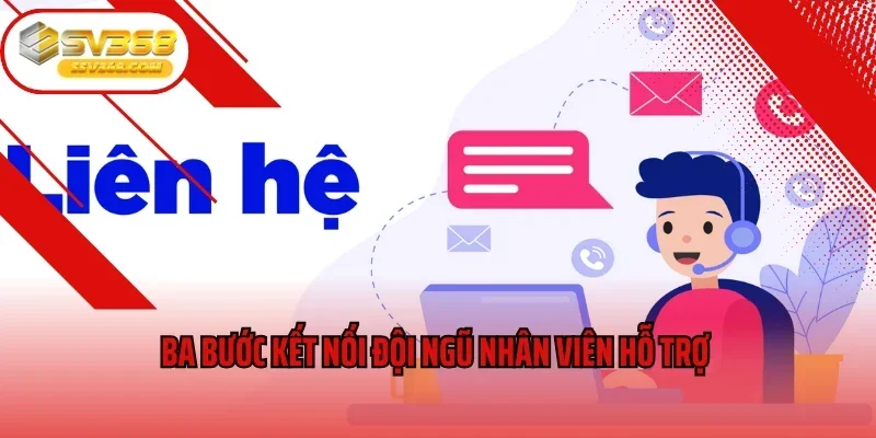 Ba bước kết nối đội ngũ nhân viên hỗ trợ