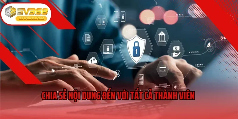 Chia sẻ nội dung đến với tất cả thành viên 