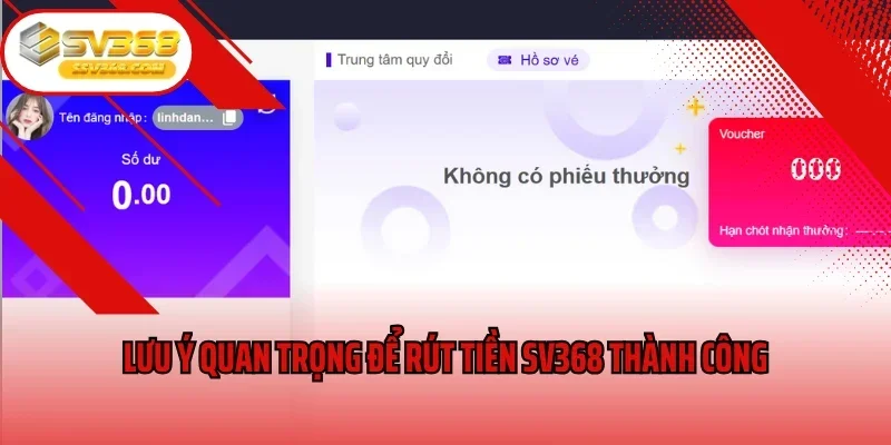 Lưu ý quan trọng để rút tiền SV368 thành công