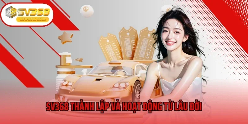 SV368 thành lập và hoạt động từ lâu đời